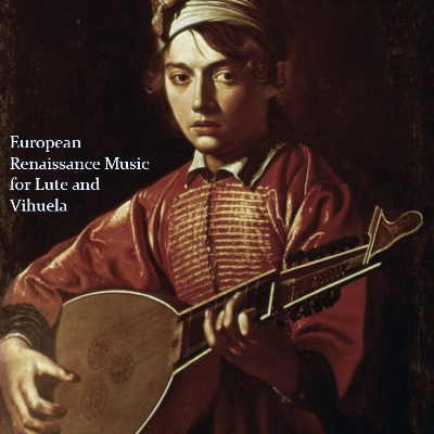 European Renaissance Music for Lute and Vihuela