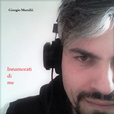 Giorgio Marsilii "Innamorati Di Me"