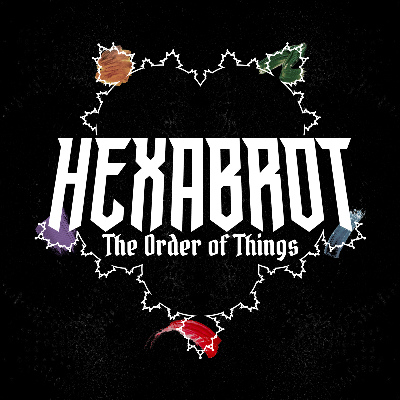 Hexabrot - The Order Of Things