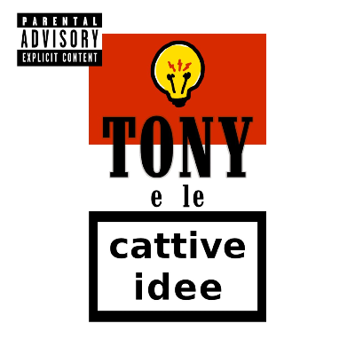 Tony e le Cattive Idee