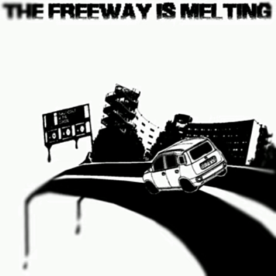 The Freeway Is Melting