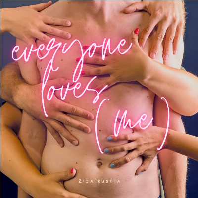 Ziga Rustja - Everyone loves (me) 