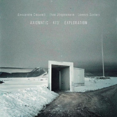 Axiomatic 473’ Exploration - Alessandro Ciccarelli / Theo Jörgensmann 