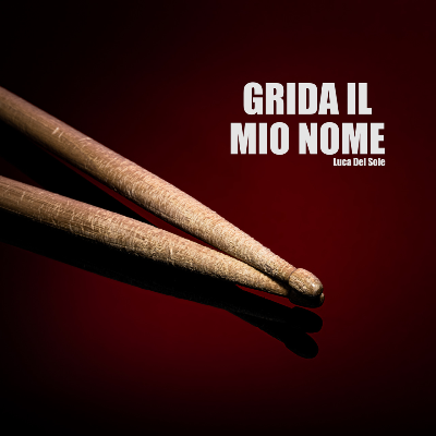 Grida il mio nome