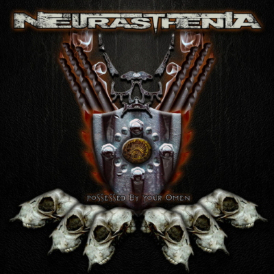 Neurasthenia - Possessed by Your Omen