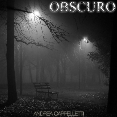 OBSCURO - Andrea Cappelletti 