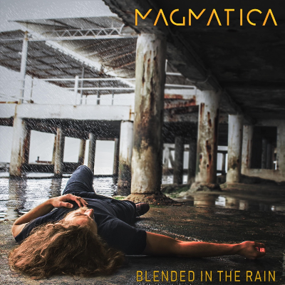 Magmatica - Blended In The Rain 