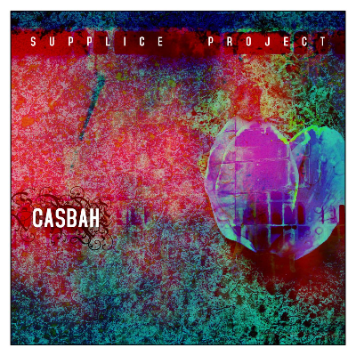 SUPPLICE PROJECT - Casbah