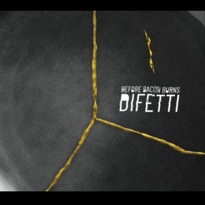 Difetti - Before Bacon Burns 