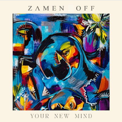 ZAMEN OFF YOUR NEW MIND