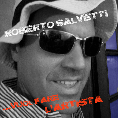 Roberto Salvetti... Vuol fare l'artista (2025)