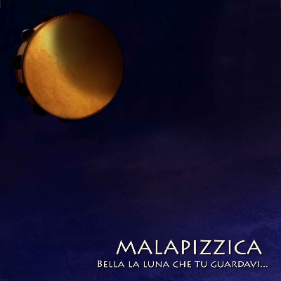 BELLA LA LUNA CHE TU GUARDAVI... - Malapizzica