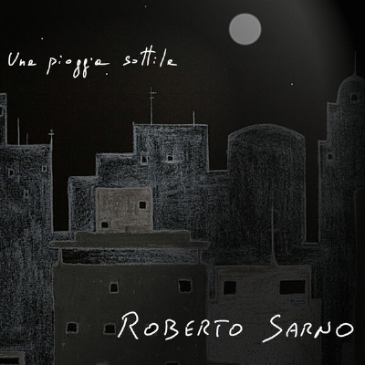 Roberto Sarno - Una pioggia sottile