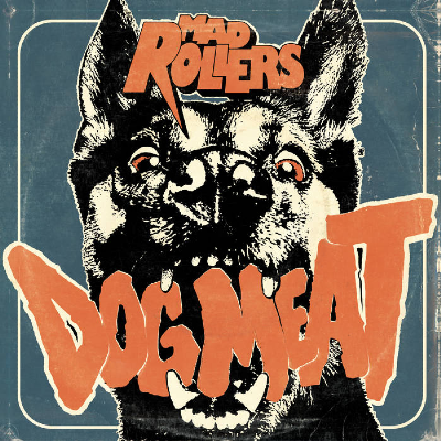 Mad Rollers - Dog Meat (Single)