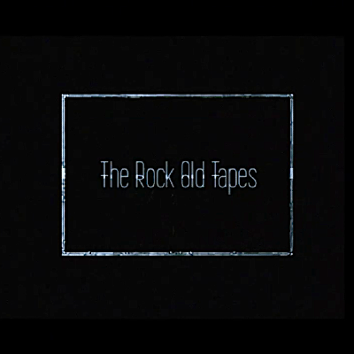 THE ROCK OLD TAPES