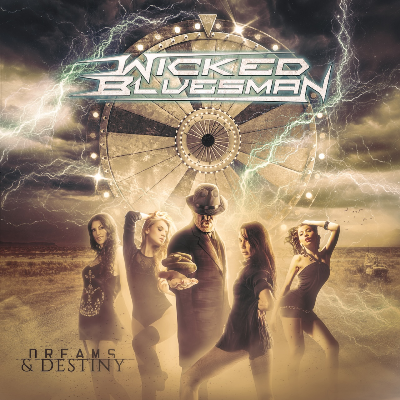 Dreams & Destiny - Wicked Bluesman