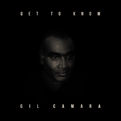 Gil Camara - Get to Know