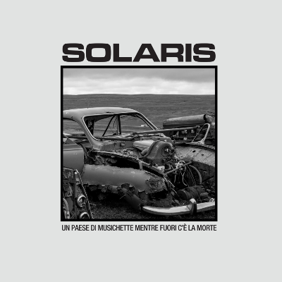 Solaris - Un paese di musichette mentre fuori c'è la morte