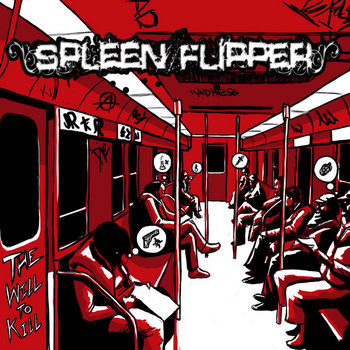 Spleen Flipper - The Will To Kill
