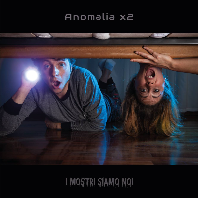 Anomalia x2 - i mostri siamo noi