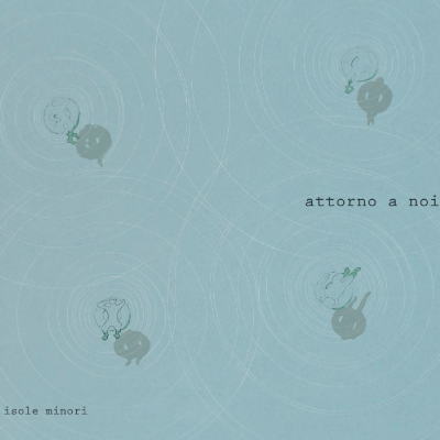 Isole Minori - attorno a noi