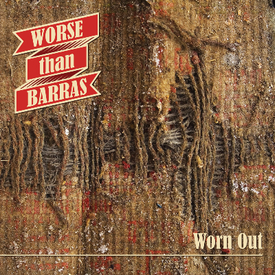Worse Than Barras - Worn Out