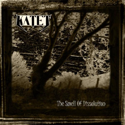 Katet - The Smell Of Dissolution 
