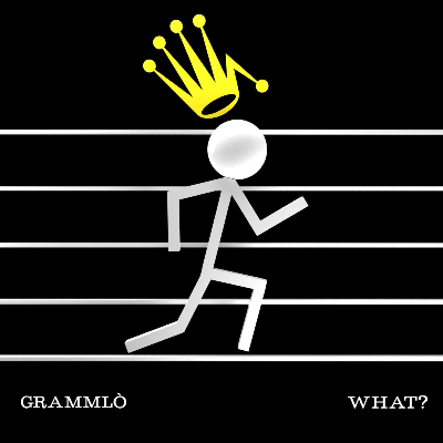 Grammlò - What?