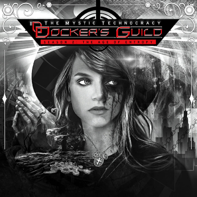 Docker's Guild - The Mystic Technocracy - Season 2