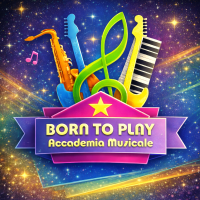 ACCADEMIA MUSICALE BORN TO PLAY