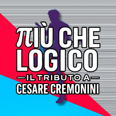 Più che Logico - Il Tributo a Cesare Cremonini 