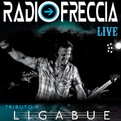 Radiofreccia Live Tributo a Ligabue