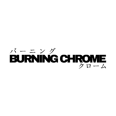 BURNING CHROME
