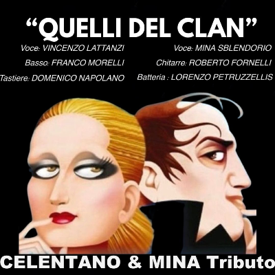QUELLI del CLAN tributo Celentano & Mina