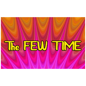 THE FEW TIME