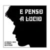 E penso a Lucio