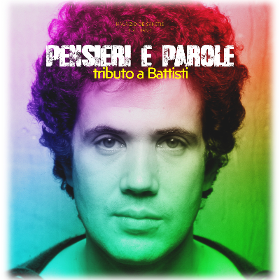 PENSIERI E PAROLE - tributo a Battisti