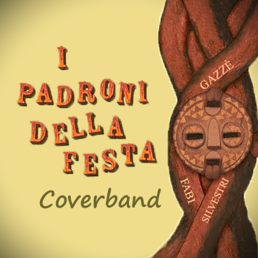 I PADRONI DELLA FESTA coverband FabiSilvestriGazzè