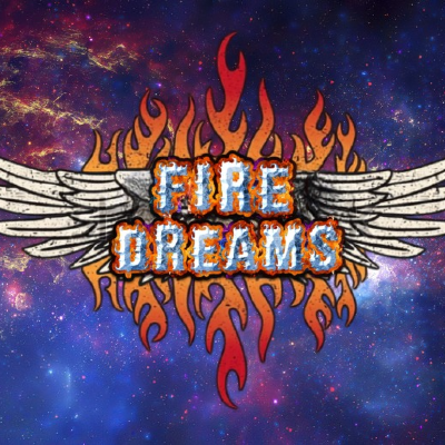FIRE DREAMS