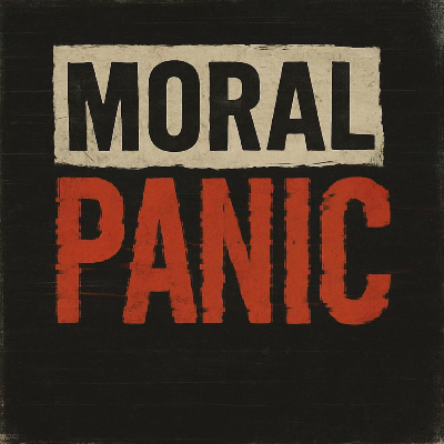 Moral Panic
