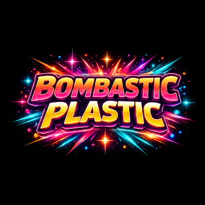 Bombastic Plastic