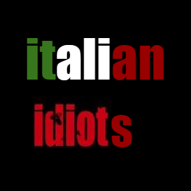 Italian Idiots
