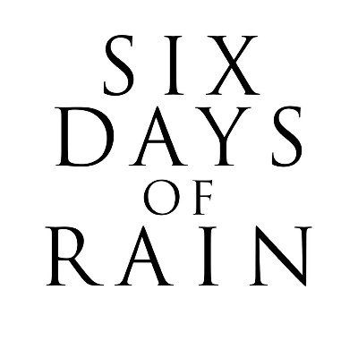 Six Days Of Rain