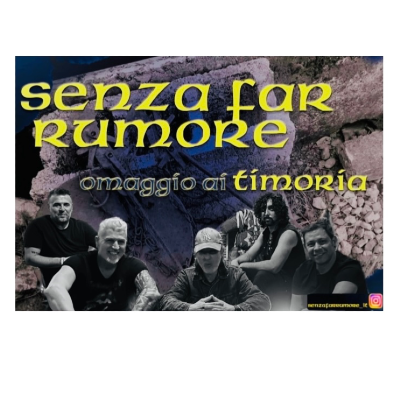 SENZA FAR RUMORE, OMAGGIO AI TIMORIA