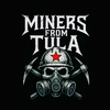 MINERS From TULA