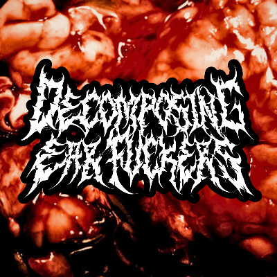 Decomposing Ear Fuckers