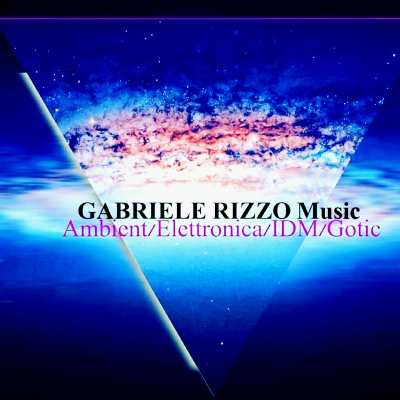 Gabriele Rizzo ELETTRONIC-AMBIENT MUSIC